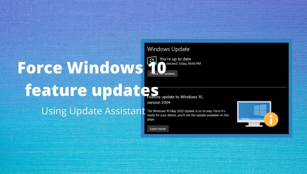How to force download the Windows 10 May 2020 update (version 2004)
