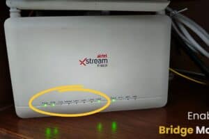 Airtel Xstream router in bridge mode